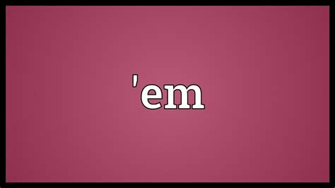 em meaning in text.